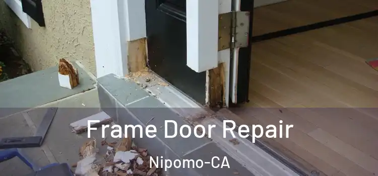  Frame Door Repair Nipomo-CA